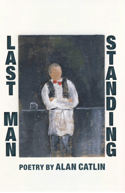 Cover of Last Man Standing by Alan Catlin